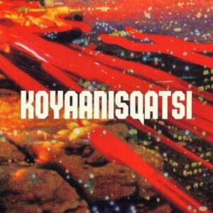 Koyaanisqatsi. Vita in tumulto.